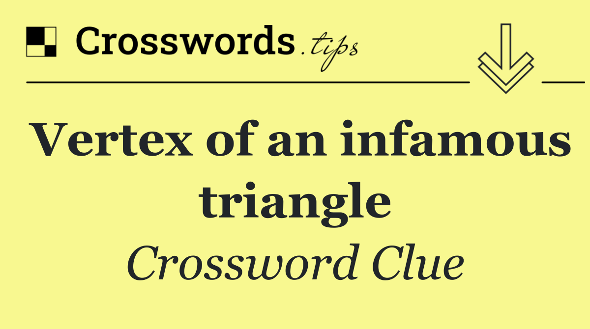 Vertex of an infamous triangle