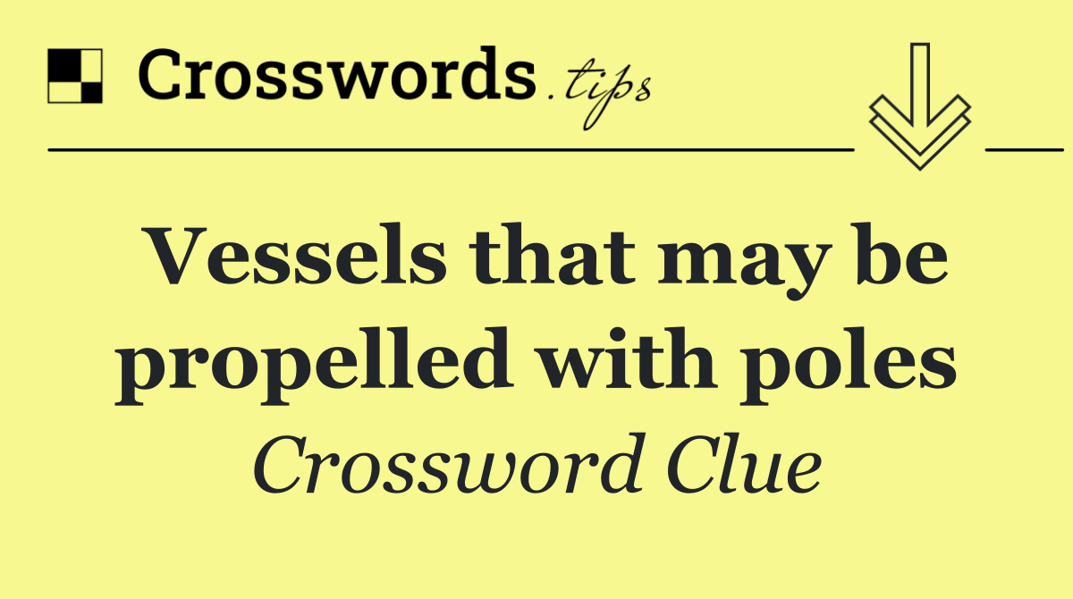 Vessels that may be propelled with poles