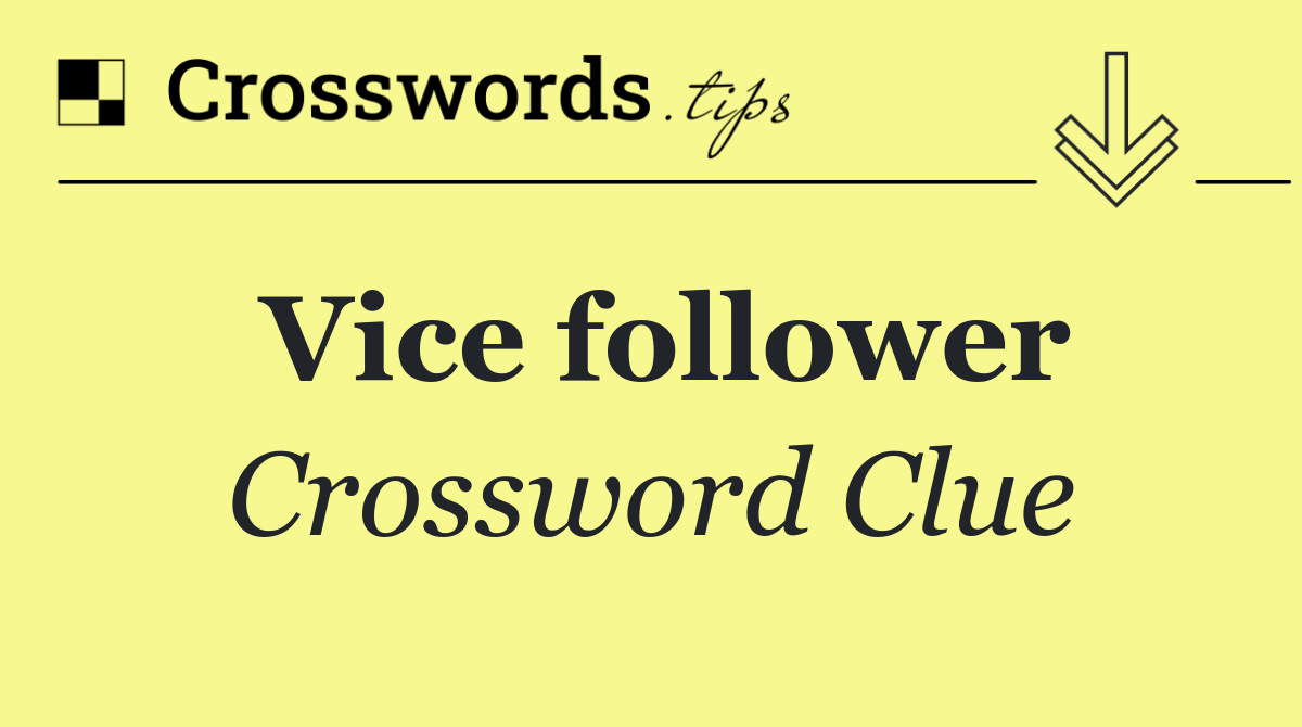 Vice follower