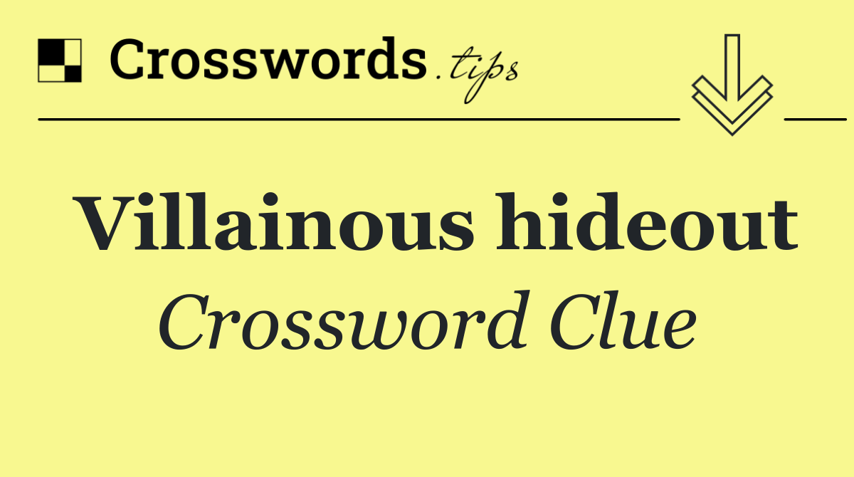 Villainous hideout