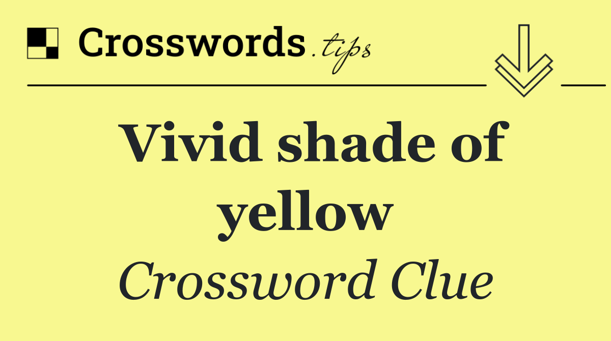 Vivid shade of yellow