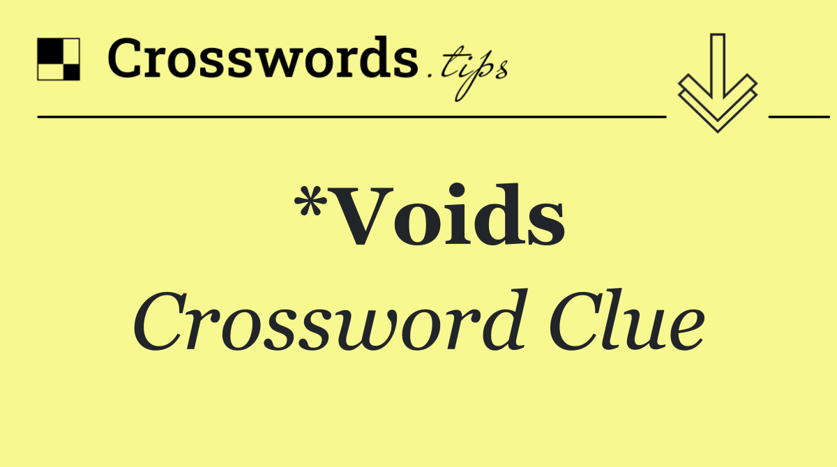 *Voids
