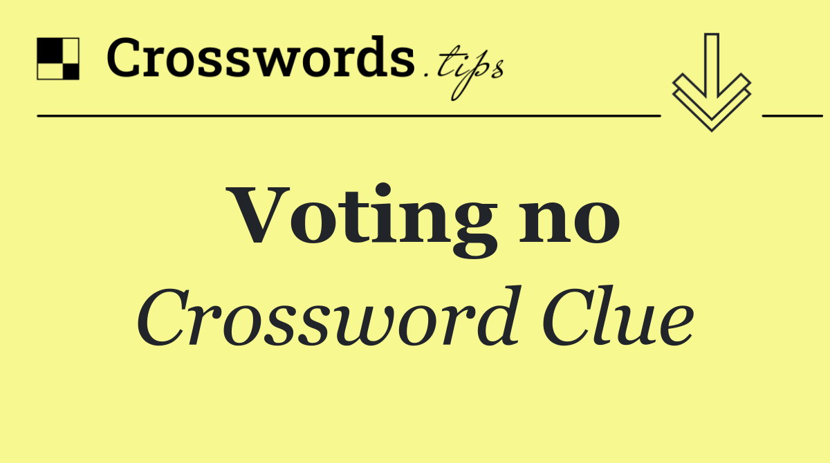 Voting no