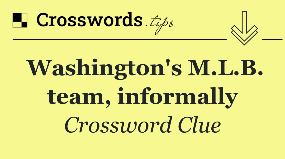 Washington's M.L.B. team, informally