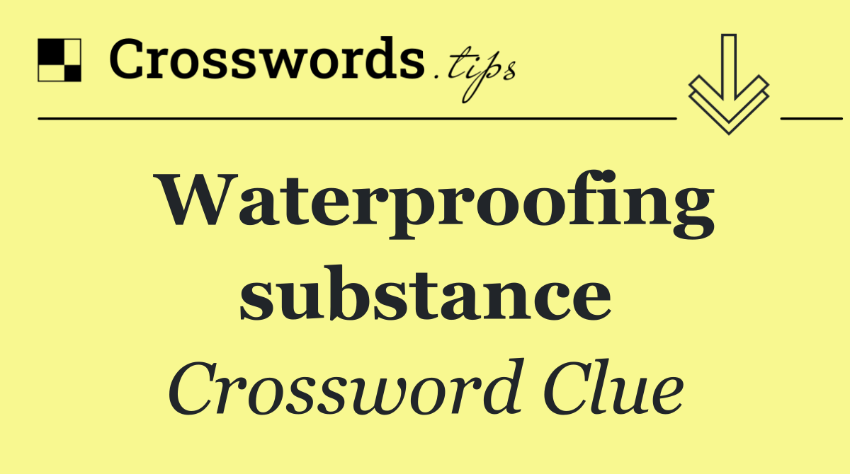 Waterproofing substance