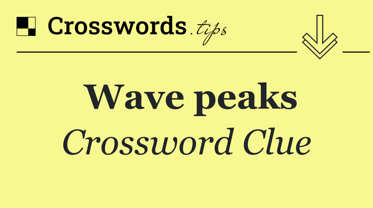 Wave peaks
