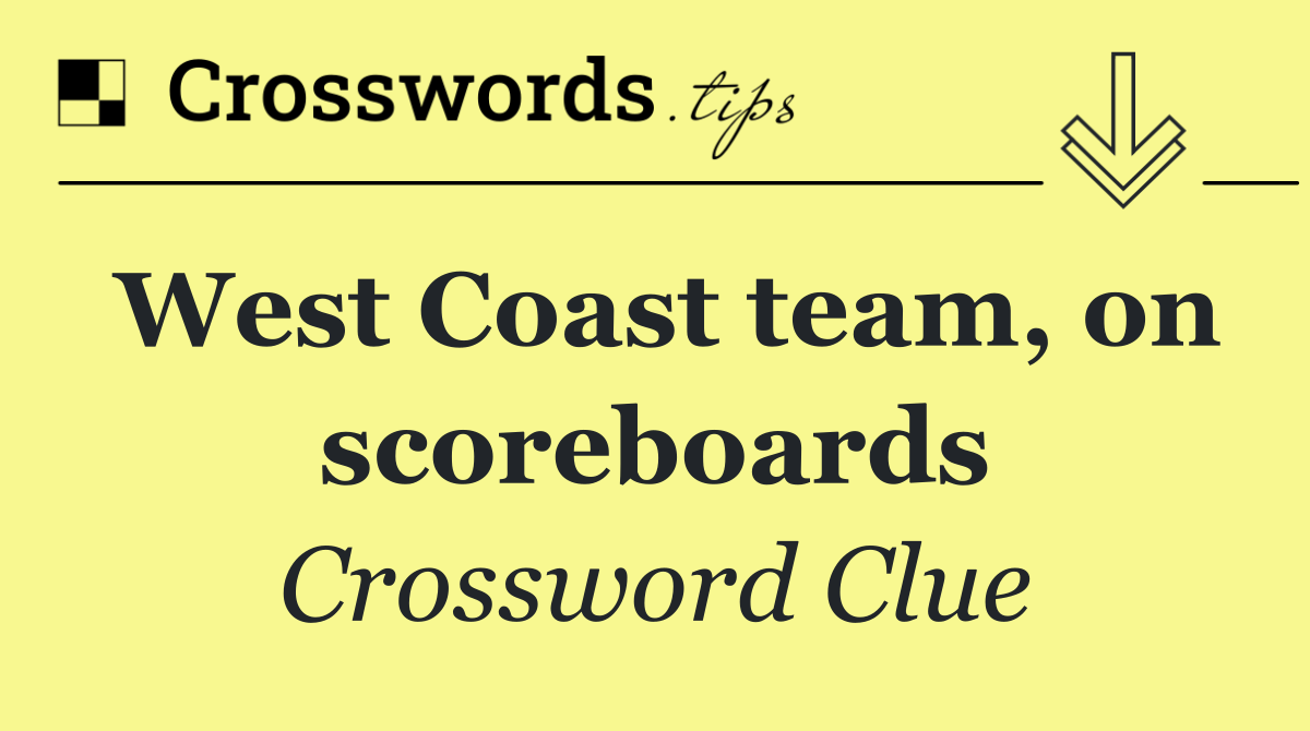 West Coast team, on scoreboards