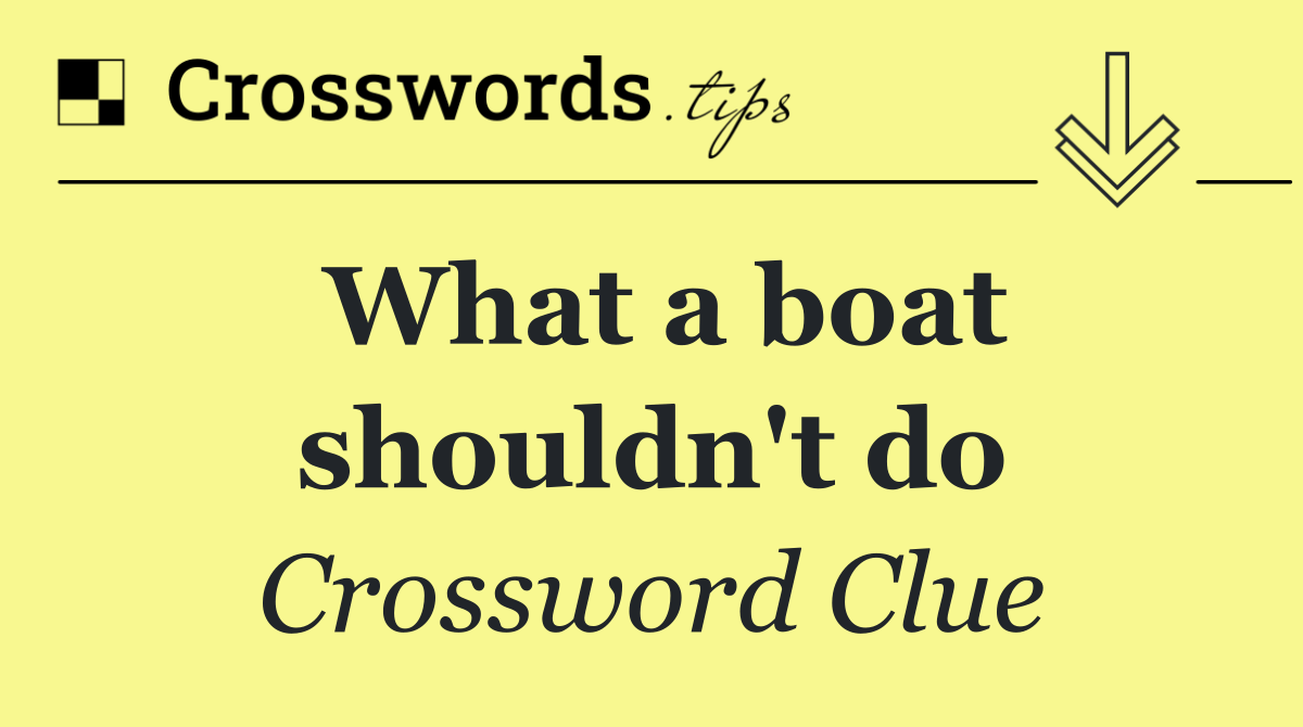 What a boat shouldn't do