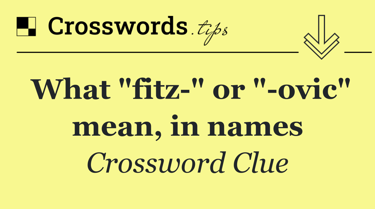 What "fitz " or " ovic" mean, in names