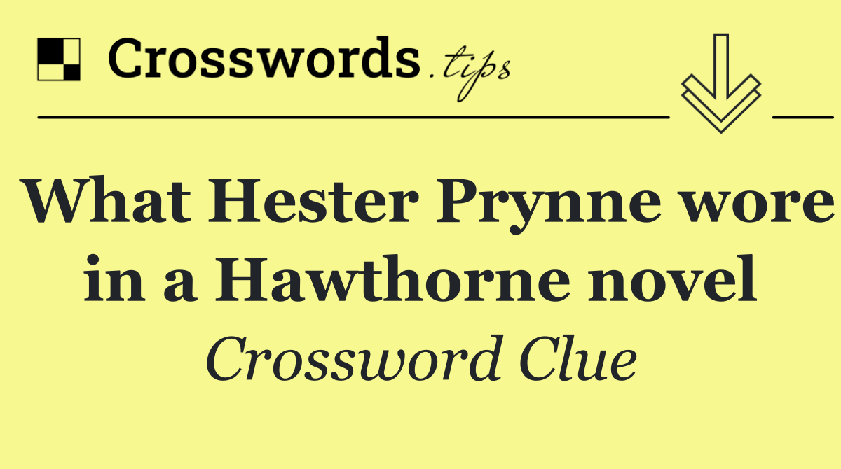 What Hester Prynne wore in a Hawthorne novel