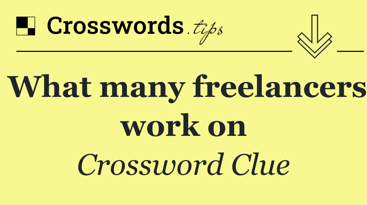 What many freelancers work on