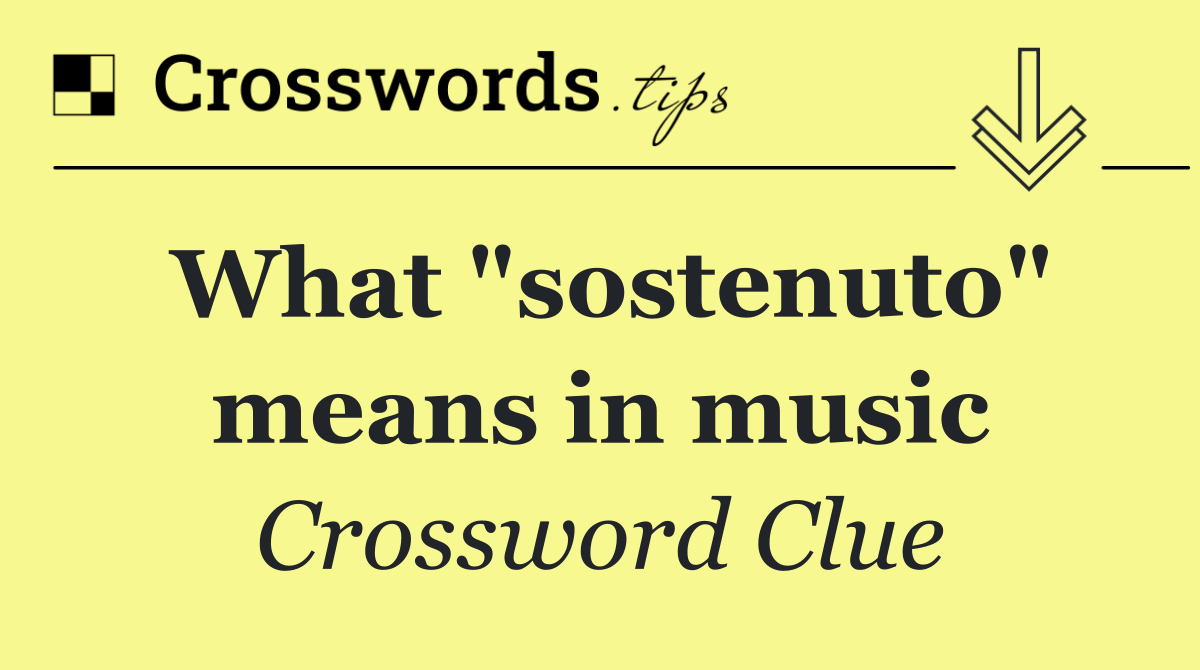 What "sostenuto" means in music