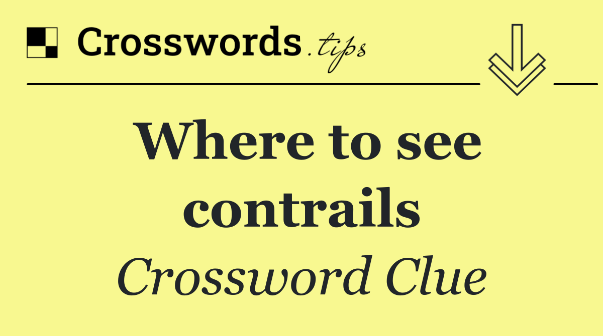 Where to see contrails