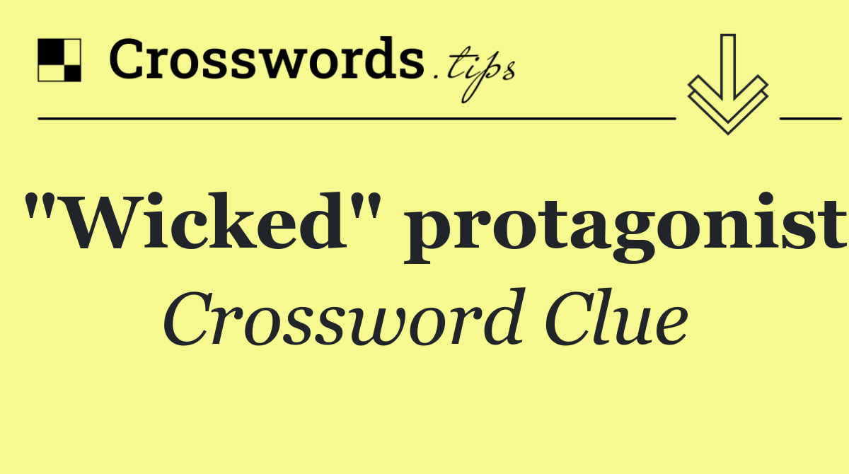 "Wicked" protagonist