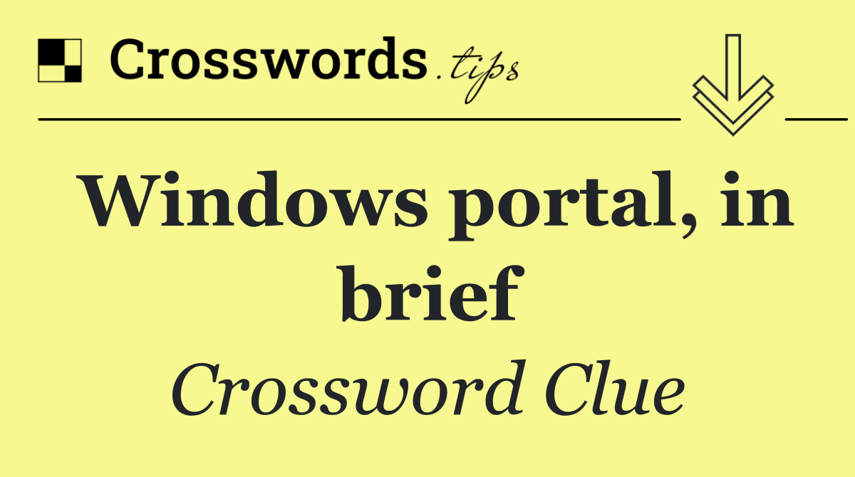Windows portal, in brief