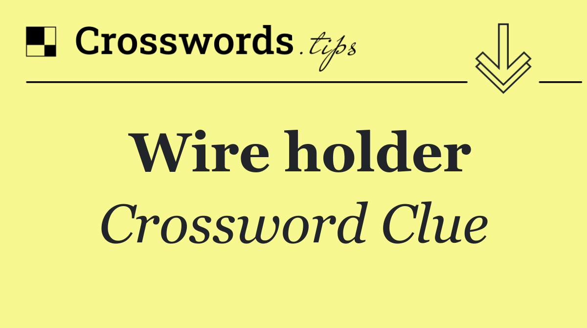 Wire holder