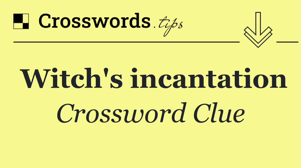 Witch's incantation