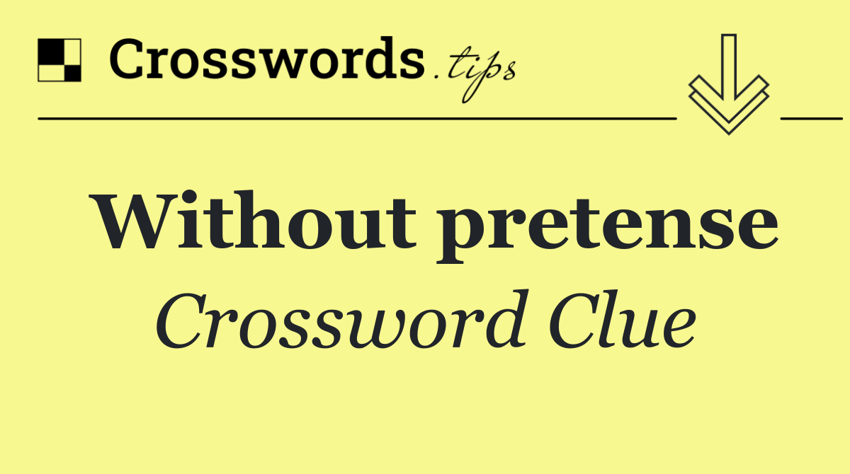 Without pretense