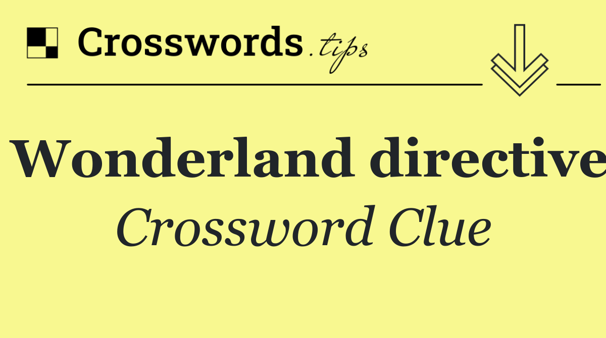 Wonderland directive