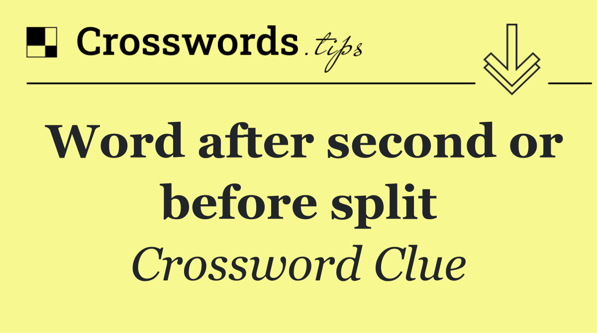 Word after second or before split