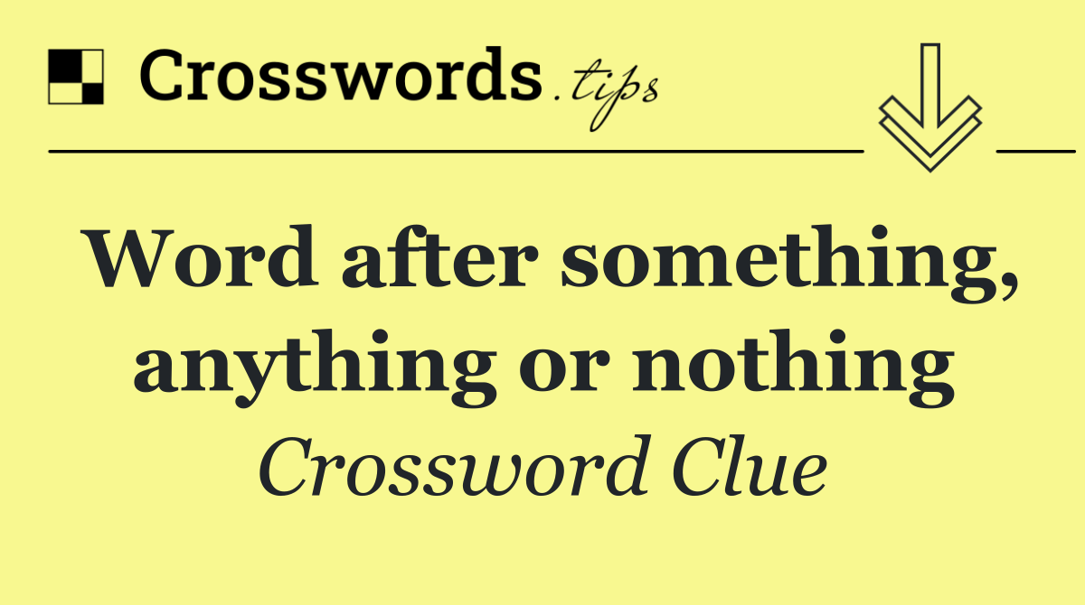 Word after something, anything or nothing