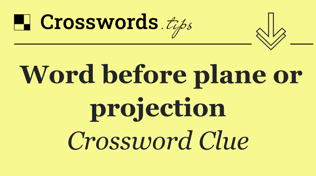Word before plane or projection