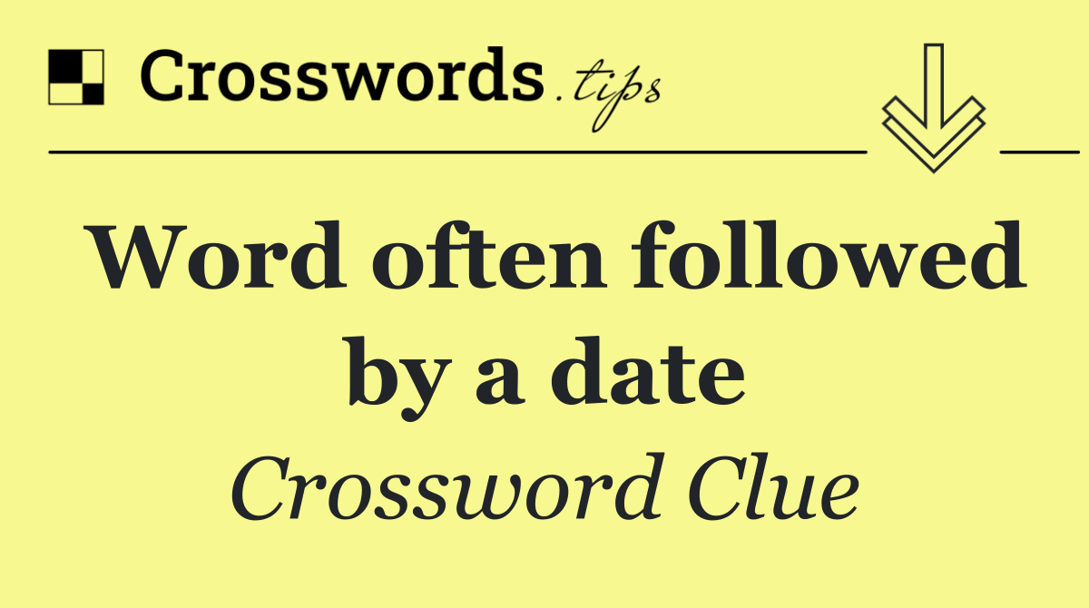 Word often followed by a date