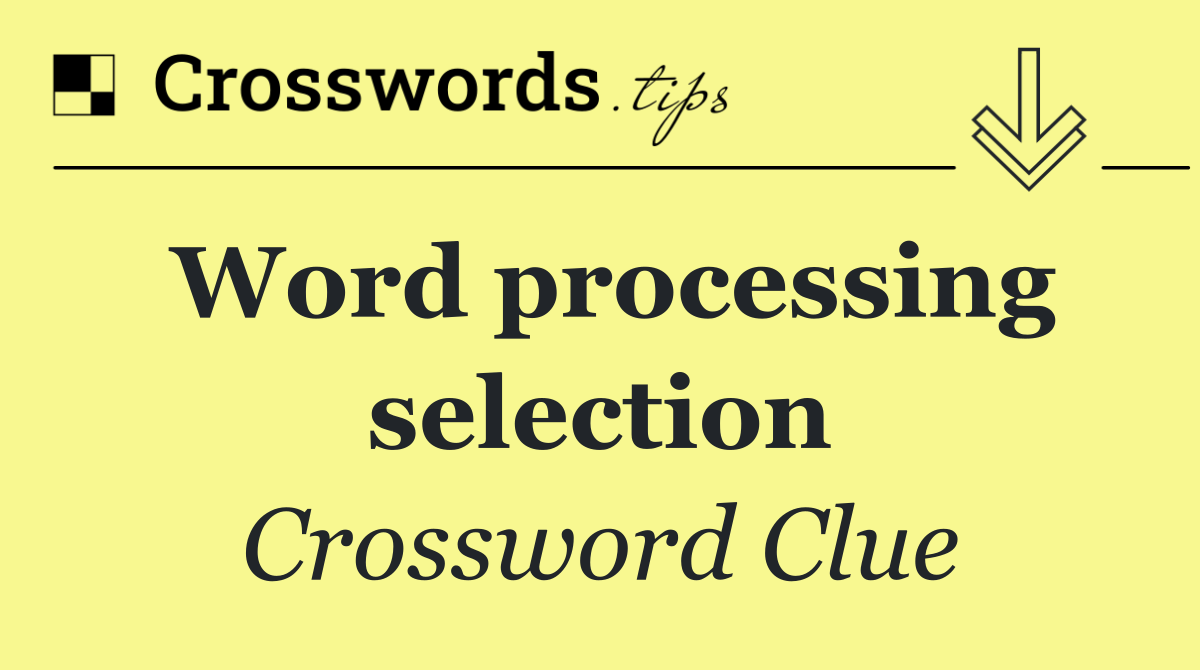 Word processing selection
