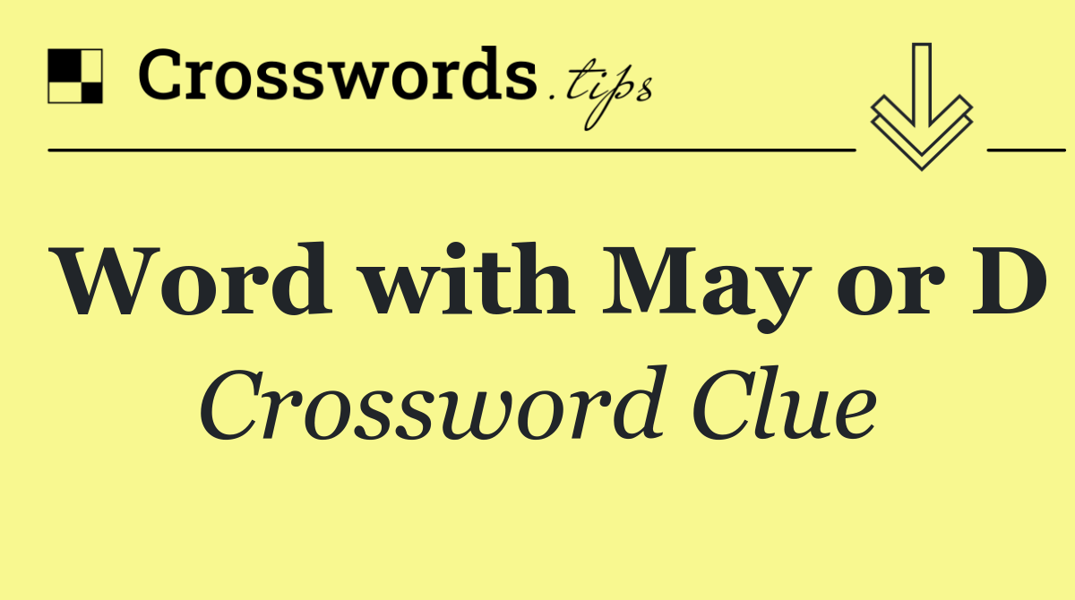 Word with May or D