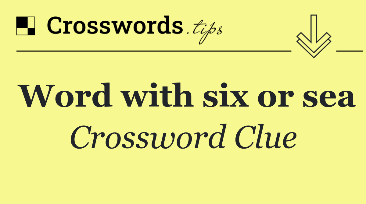 Word with six or sea