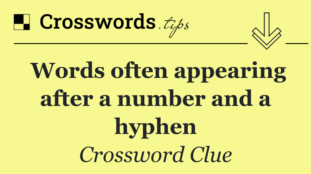Words often appearing after a number and a hyphen