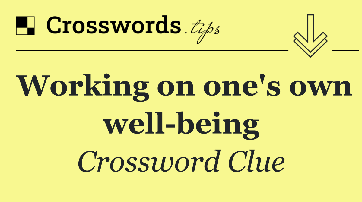 Working on one's own well being