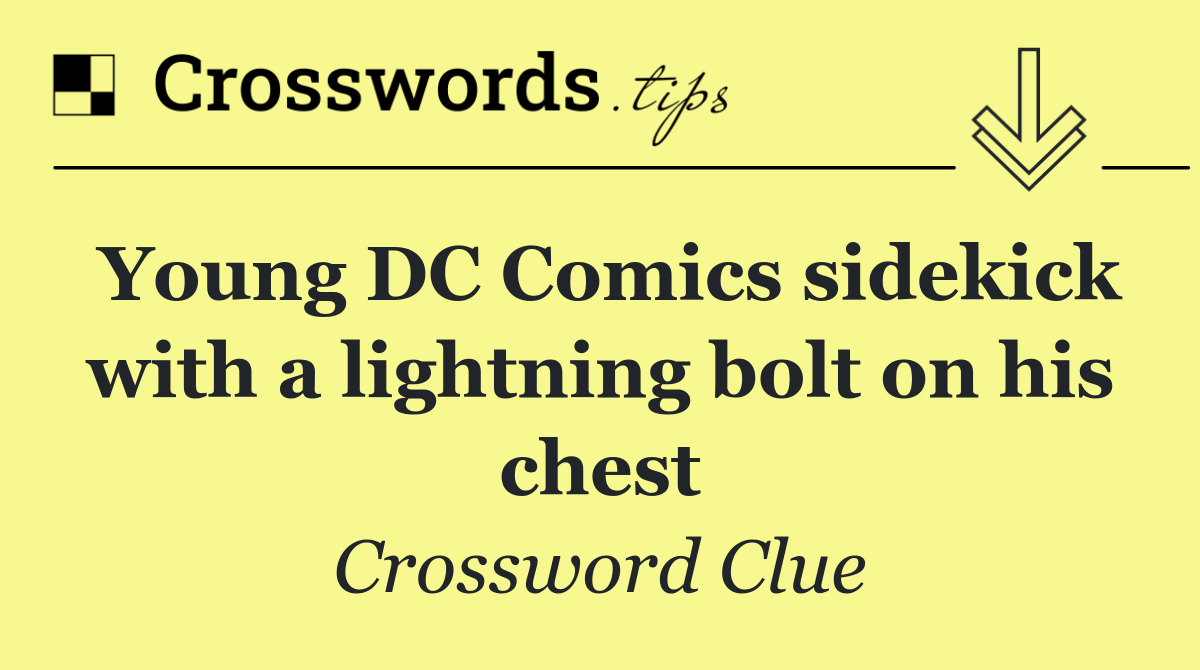 Young DC Comics sidekick with a lightning bolt on his chest