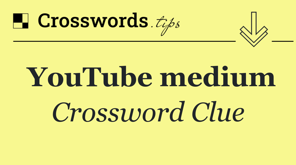 YouTube medium