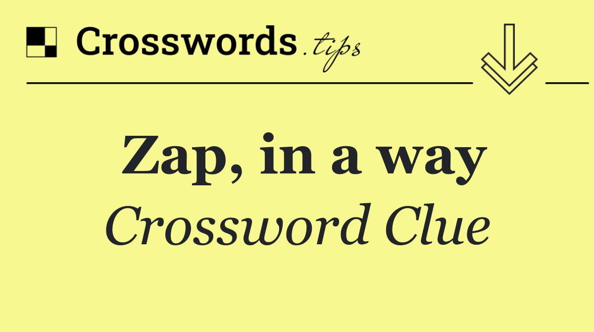 Zap, in a way
