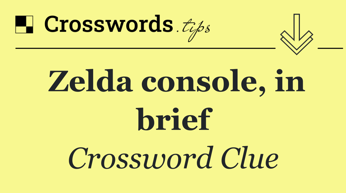 Zelda console, in brief