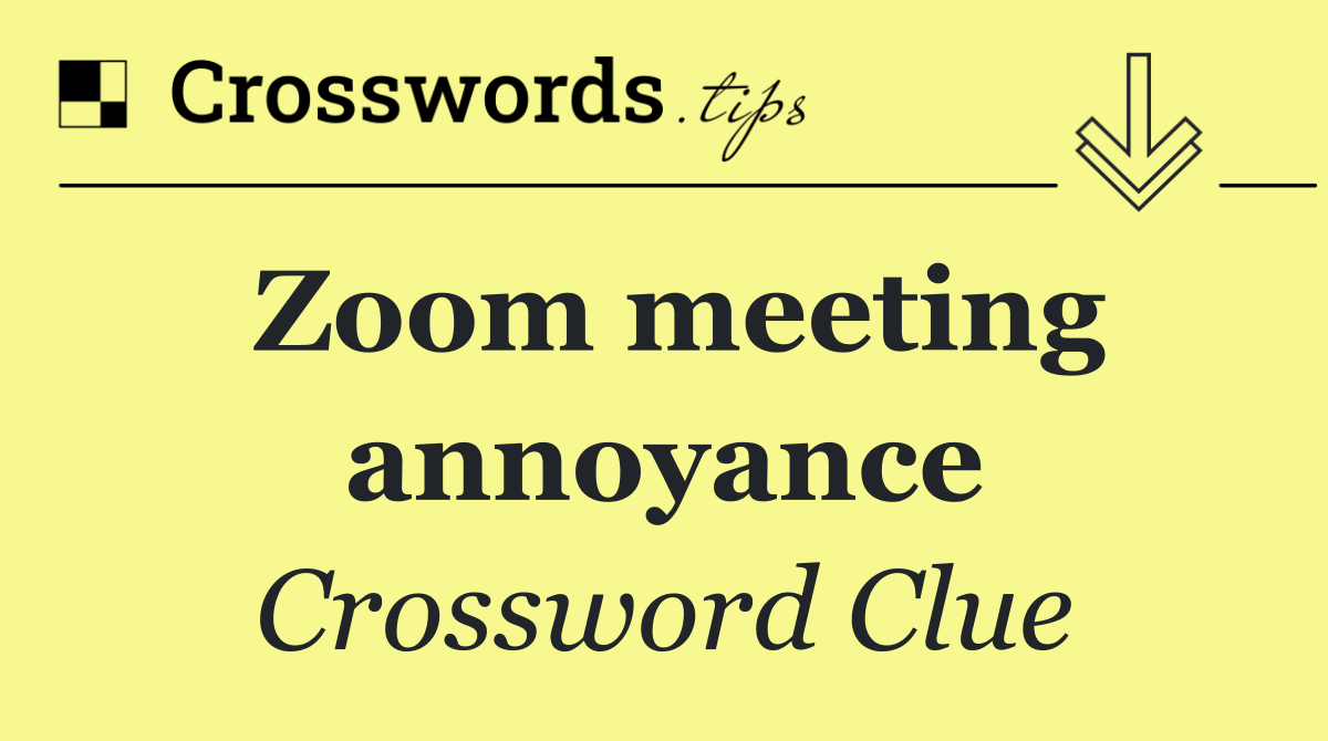 Zoom meeting annoyance