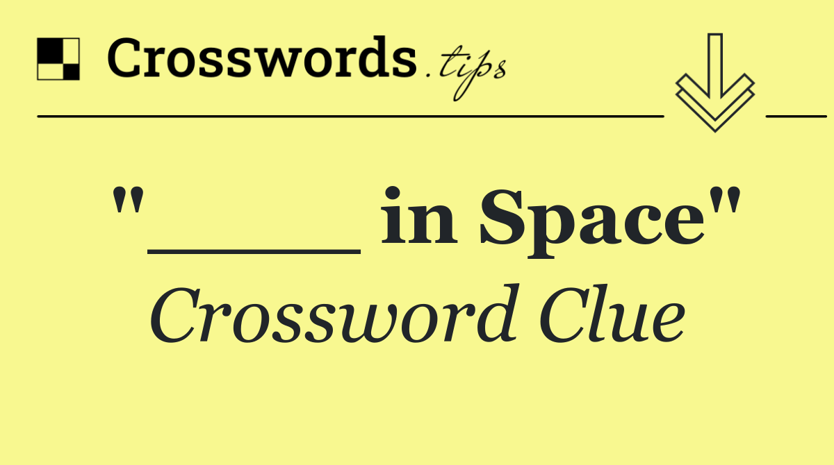 "____ in Space"