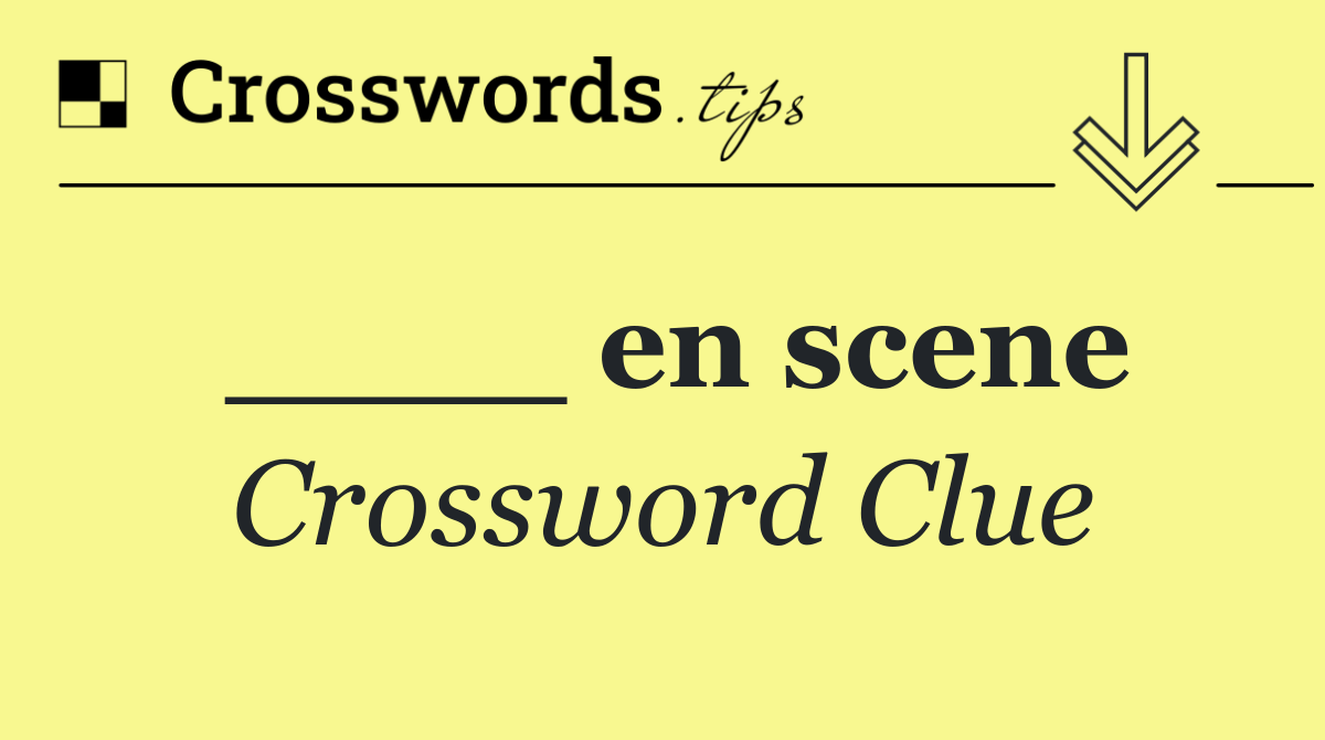 ____ en scene