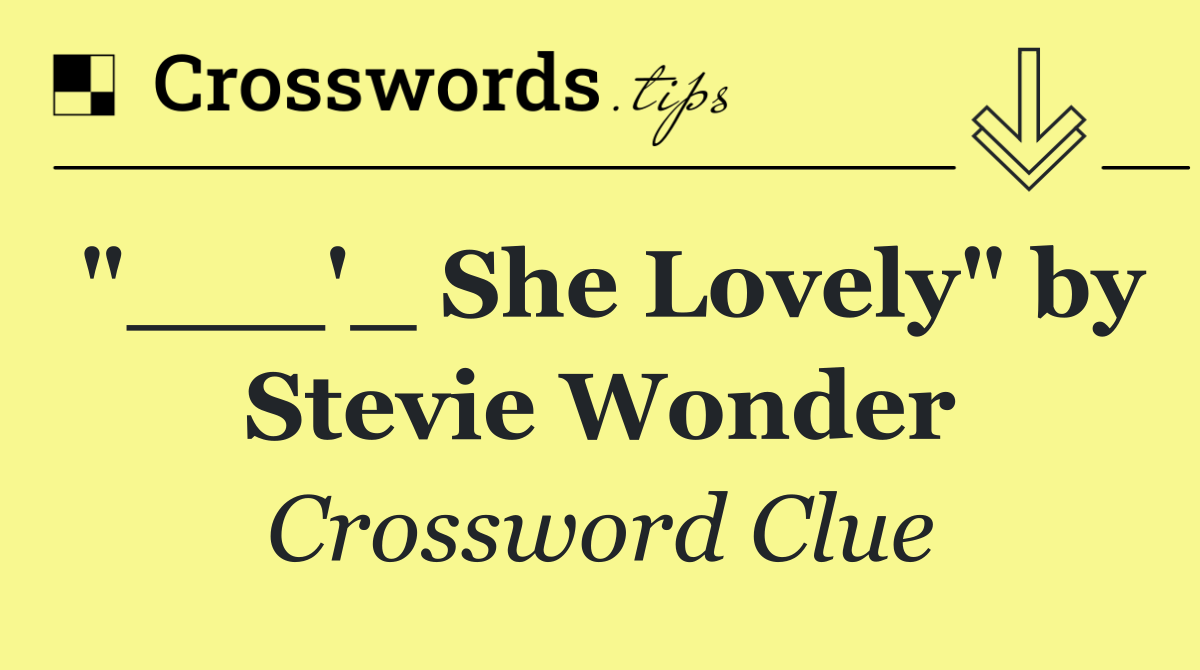"___'_ She Lovely" by Stevie Wonder