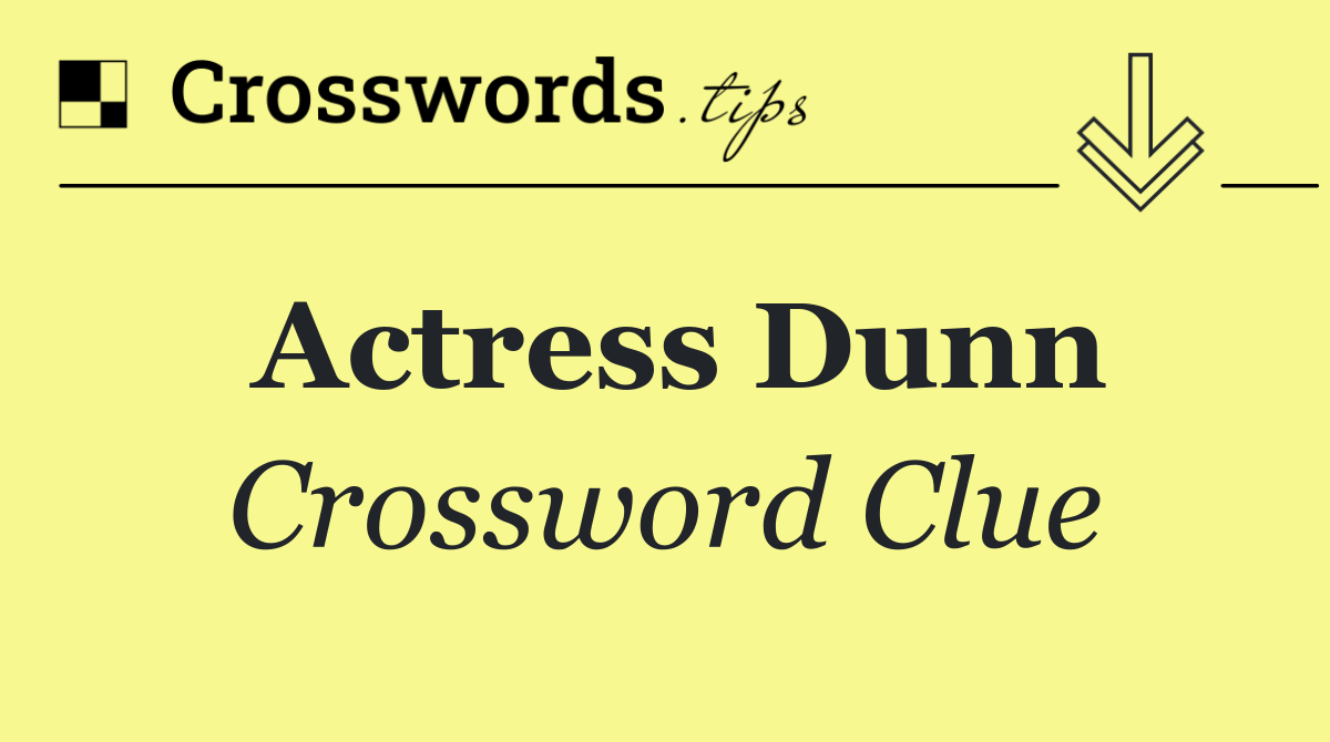 Actress Dunn