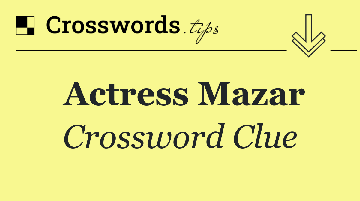Actress Mazar