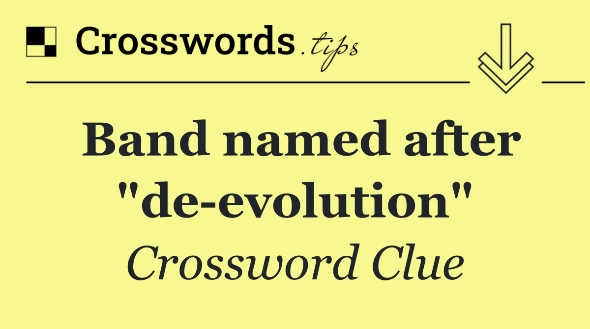 Band named after "de evolution"