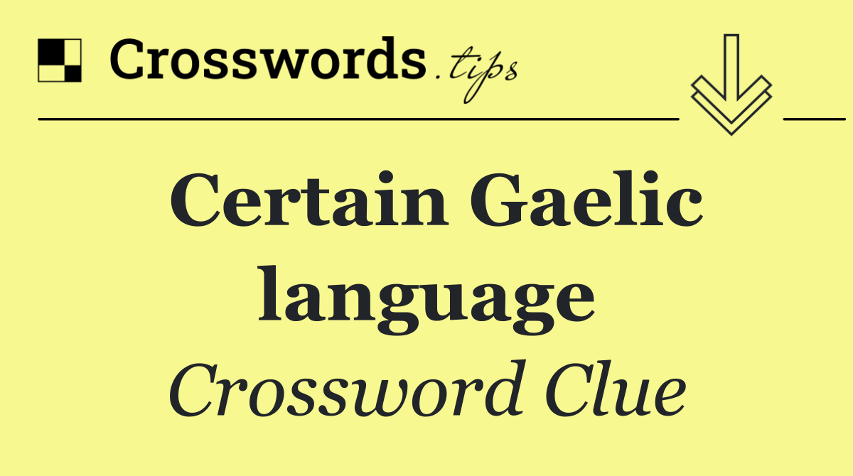 Certain Gaelic language