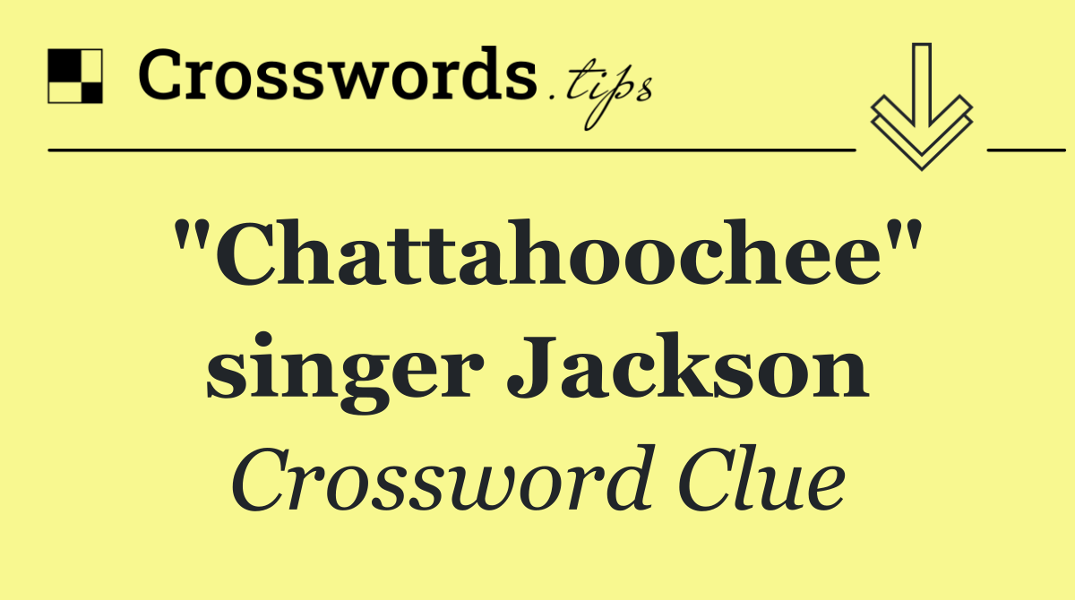 "Chattahoochee" singer Jackson