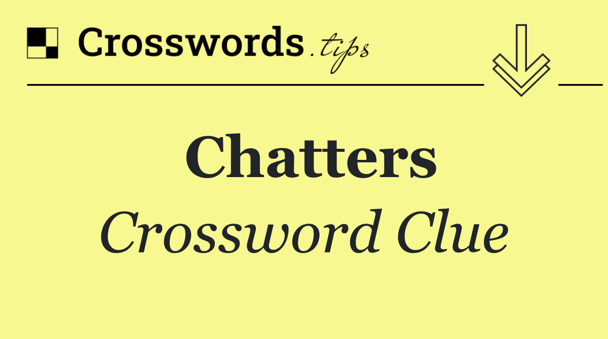 Chatters