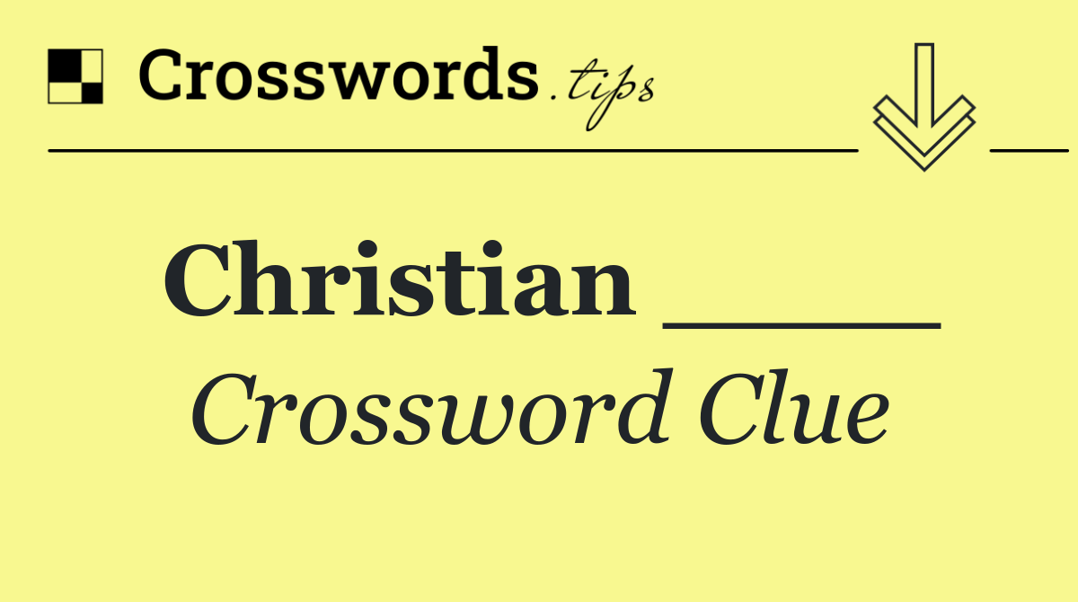 Christian ____