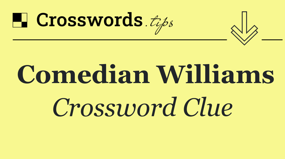 Comedian Williams