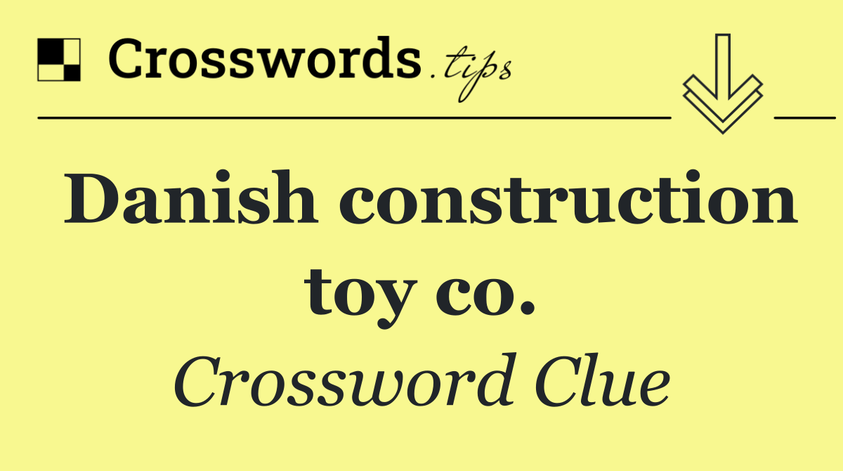 Danish construction toy co.