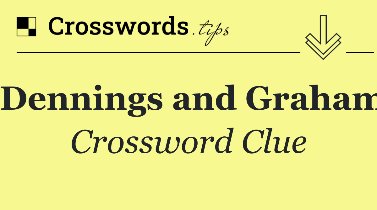 Dennings and Graham
